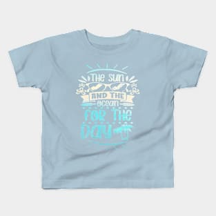 The Sun and the Ocean for the Day Kids T-Shirt